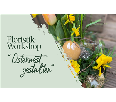 Floristik-Workshop „Osternest“