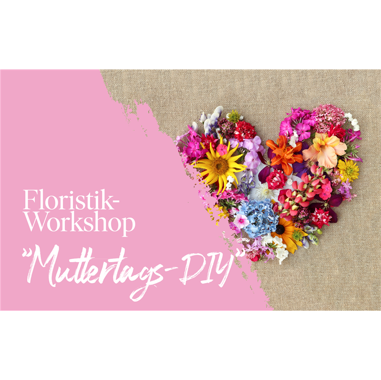 Floristik-Workshop „Muttertags-DIY“