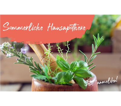 Kräuterworkshop: Sommerliche Hausapotheke 